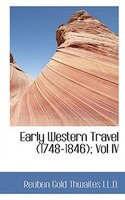 Early Western Travel (1748-1846); Vol Iv