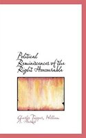 Political Reminiscences Of The Right Honourable