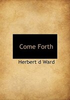 Come Forth