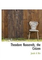 Theodore Roosevelt, The Citizen