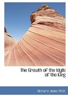 The Growth Of The Idylls Of The King