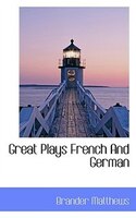 Great Plays French And German
