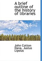 A Brief Outline Of The History Of Libraries