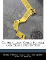 Criminology: Crime Science And Crime Prevention