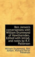 Ben Jonson's Conversations With William Drummond Of Hawthornden. Edited With Introd. And Notes By R.
