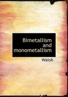 Bimetallism And Monometallism