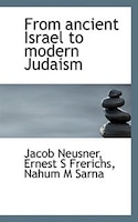 From Ancient Israel To Modern Judaism