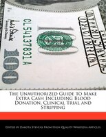 The Unauthorized Guide To Make Extra Cash Including Blood Donation, Clinical Trial And Stripping