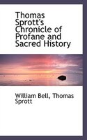 Thomas Sprott's Chronicle Of Profane And Sacred History