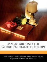 Magic Around The Globe: Enchanted Europe