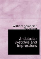 Andalusia: Sketches And Impressions