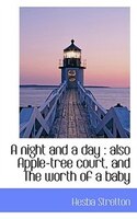 A Night And A Day: Also Apple-tree Court, And The Worth Of A Baby