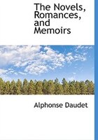 The Novels, Romances, And Memoirs