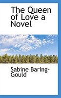 The Queen Of Love A Novel