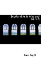 Scotland As It Was And As It Is
