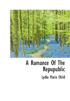 A Ramance Of The Repupublic