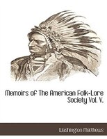 Memoirs Of The American Folk-lore Society Vol. V.