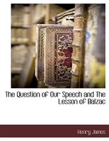 The Question Of Our Speech And The Lesson Of Balzac