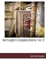 Burroughs's Complete Works, Vol. 12