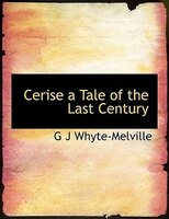 Cerise A Tale Of The Last Century