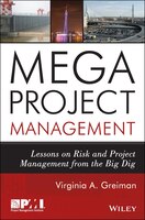 Megaprojects: Lessons on Risk and Project Management from The Big Dig