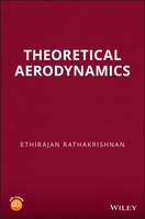 Theoretical Aerodynamics Ethirajan Rathakrishnan Author
