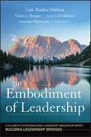 The Embodiment of Leadership: A Volume in the International Leadership Series, Building Leadership Bridges