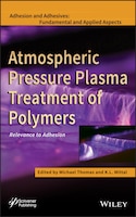 Atmospheric Pressure Plasma Treatment of Polymers: Relevance to Adhesion