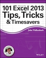 101 Excel 2013 Tips, Tricks and Techniques