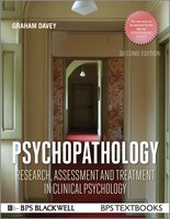 Psychopathology: Research, Assessment and Treatment in Clinical Psychology Graham C. Davey Author