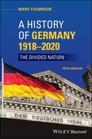 A History Of Germany 1918 - 2020: The Divided Nation