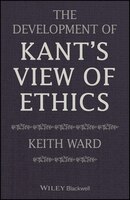 The Development Of Kant's View Of Ethics