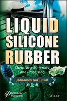Liquid Silicone Rubber: Chemistry, Materials, And Processing