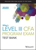 Wileys Level Iii Cfa Program Study Guide + Test Bank 2020