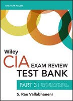 Wiley Cia Test Bank 2020: Part 3, Business Knowledge For Internal Auditing (1-year Access)