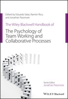 The Wiley Blackwell Handbook Of The Psychology Of Team Working And Collaborative Processes