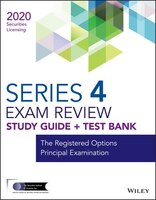 Wiley Series 4 Securities Licensing Exam Review 2020 + Test Bank: The Registered Options Principal Examination