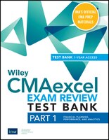 Wiley Cmaexcel Learning System Exam Review 2021 Test Bank: Part 1, Financial Planning, Performance, And Analytics (1-year Access)