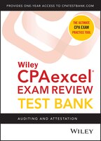 Wiley Cpaexcel Exam Review 2021 Test Bank: Auditing And Attestation (1-year Access)