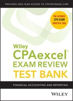 Wiley Cpaexcel Exam Review 2021 Test Bank: Financial Accounting And Reporting (1-year Access)