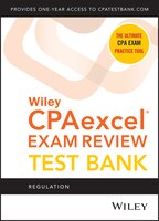 Wiley Cpaexcel Exam Review 2021 Test Bank: Regulation (1-year Access)