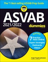 2021 / 2022 Asvab For Dummies: Book + 7 Practice Tests Online + Flashcards + Video