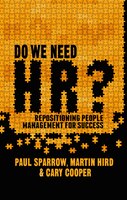 Do We Need HR?: Repositioning People Management for Success