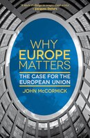 Why Europe Matters: The Case for the European Union