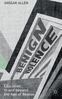 Benign Violence: Education In And Beyond The Age Of Reason