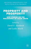 Propriety and Prosperity: New Studies on the Philosophy of Adam Smith