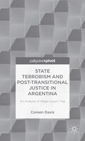 State Terrorism And Post-transitional Justice In Argentina: An Analysis of Mega Cause I Trial