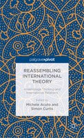 Reassembling International Theory: Assemblage Thinking And International Relations