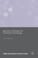Gay Men's Working Lives, Retirement And Old Age