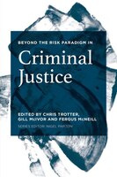 Beyond The Risk Paradigm In Criminal Justice